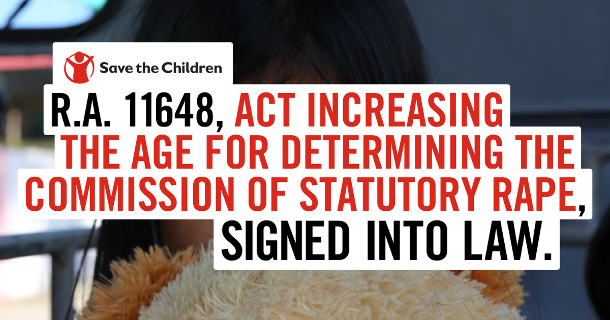 save-the-children-lauds-the-enactment-of-r-a-11648-or-the-act-raising-the-age-of-sexual-consent